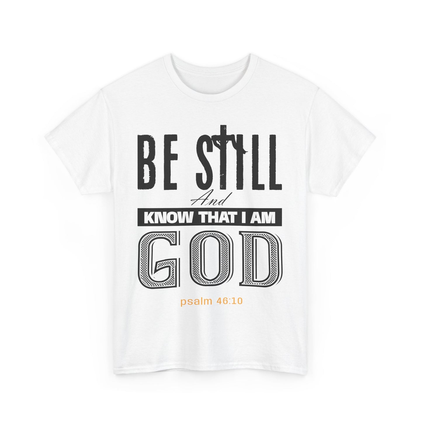 Religious Graphic Tee - Be Still And Know That I Am God