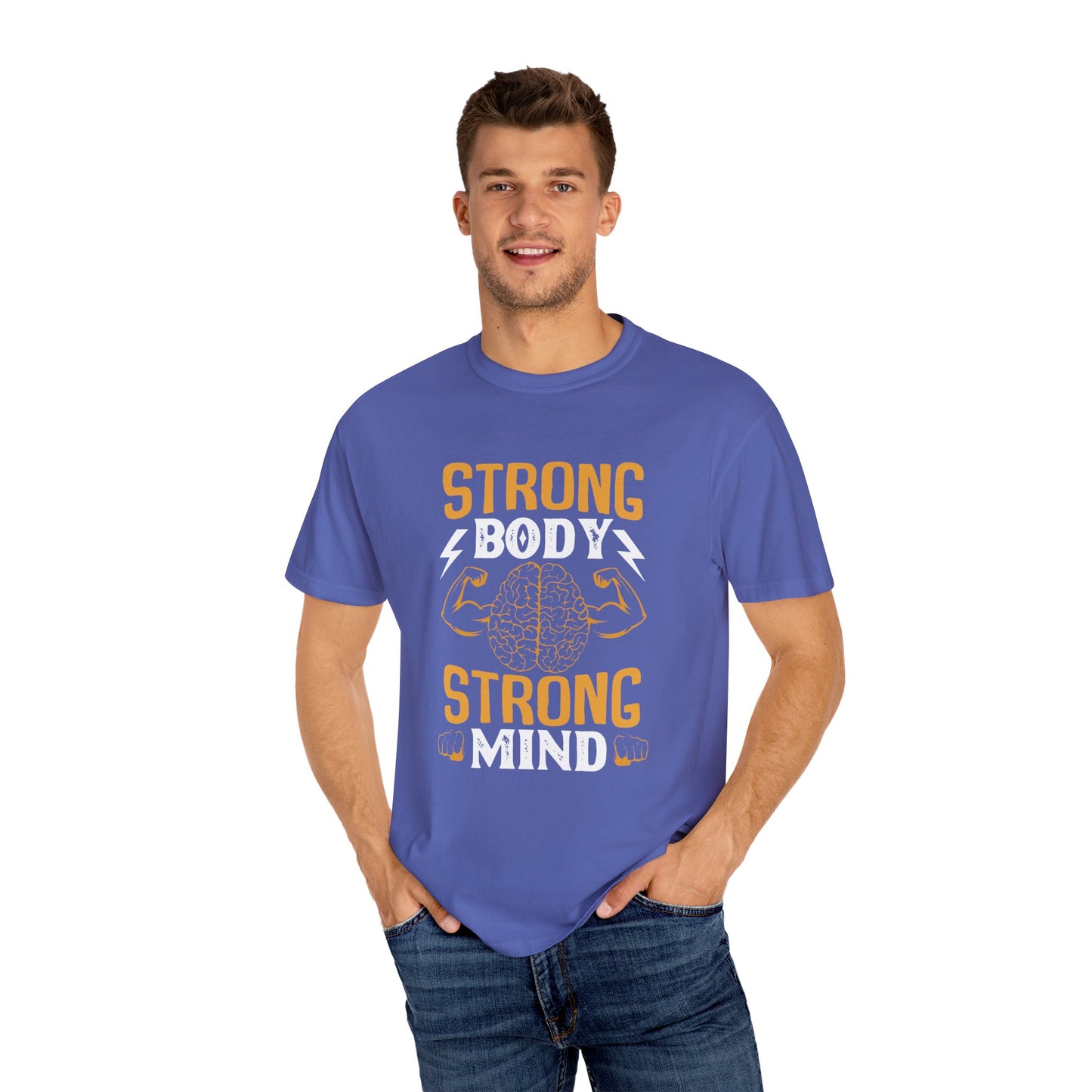 Strong Body Strong Mind Unisex Garment-Dyed T-Shirt