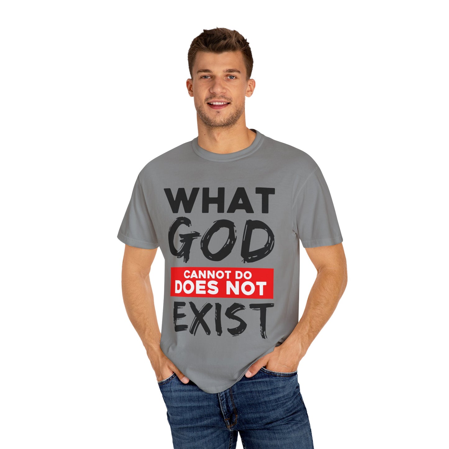 What God Cannot Do Unisex Garment-Dyed T-Shirt - Bold Statement Tee