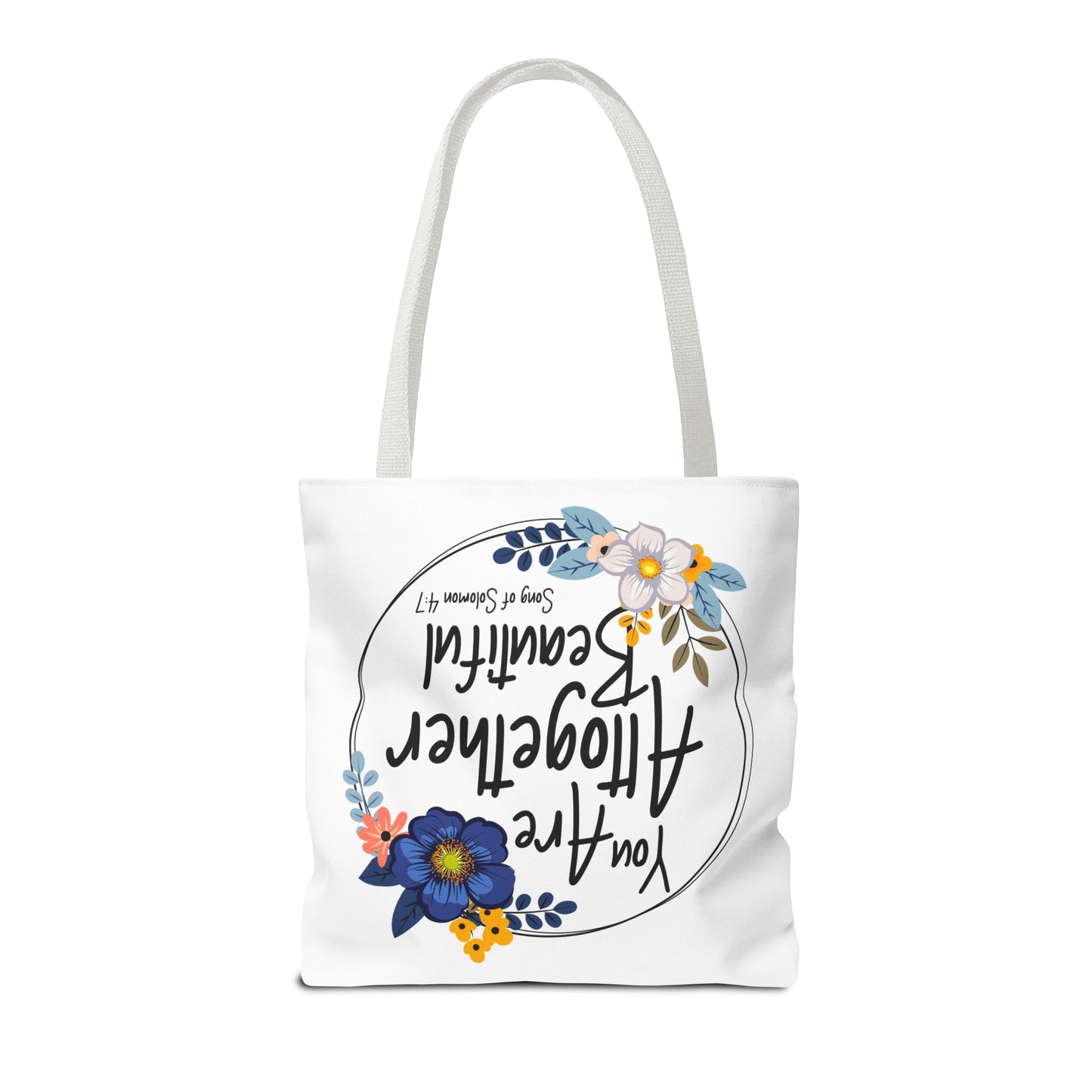 Inspirational Floral Tote Bag - "You Are Altogether Beautiful"