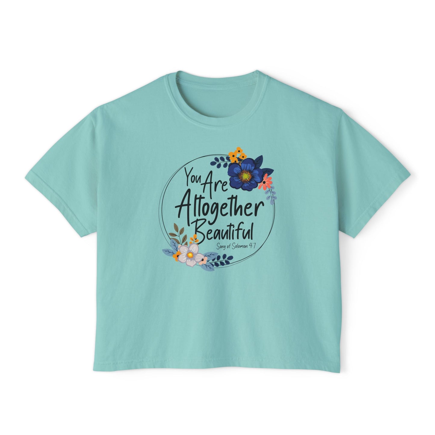 Inspirational Women's Boxy Tee - "You Are Altogether Beautiful" Floral Design