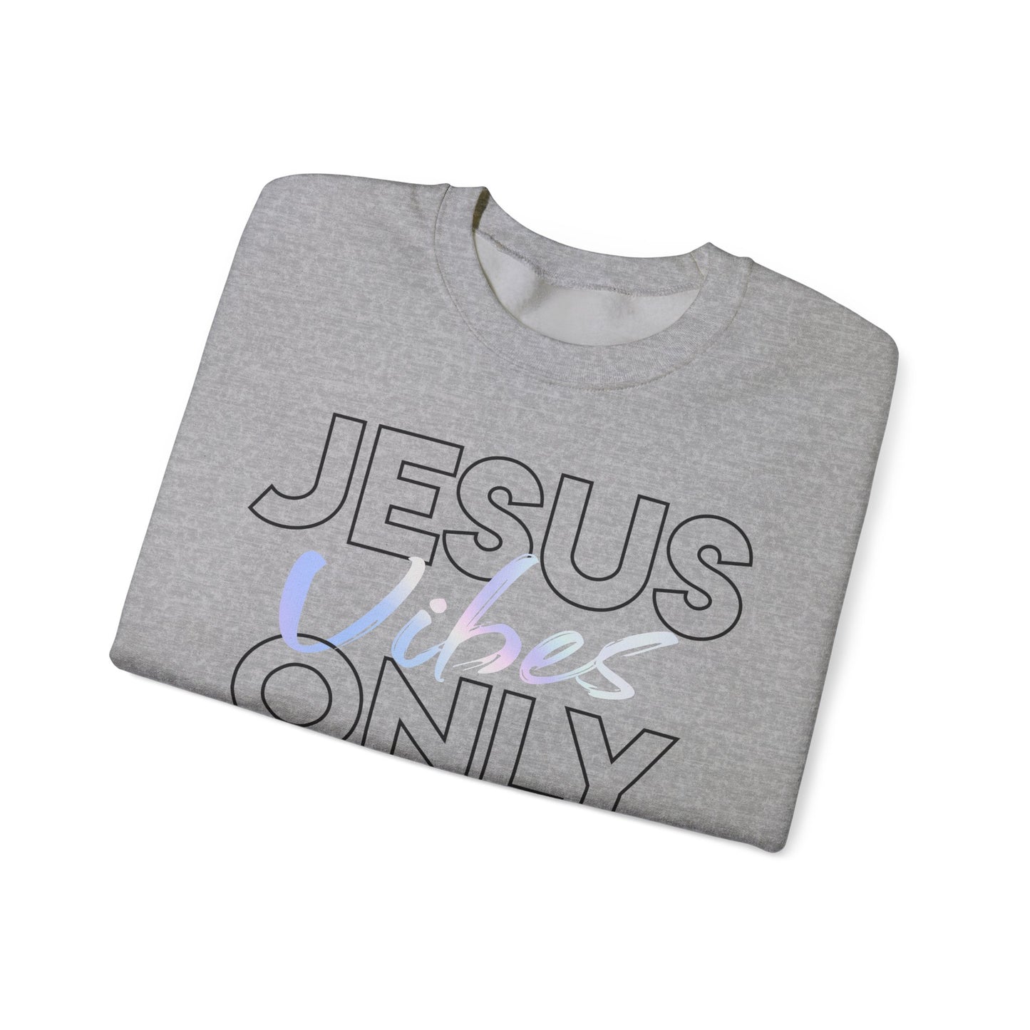 Jesus Vibes Only Sweatshirt