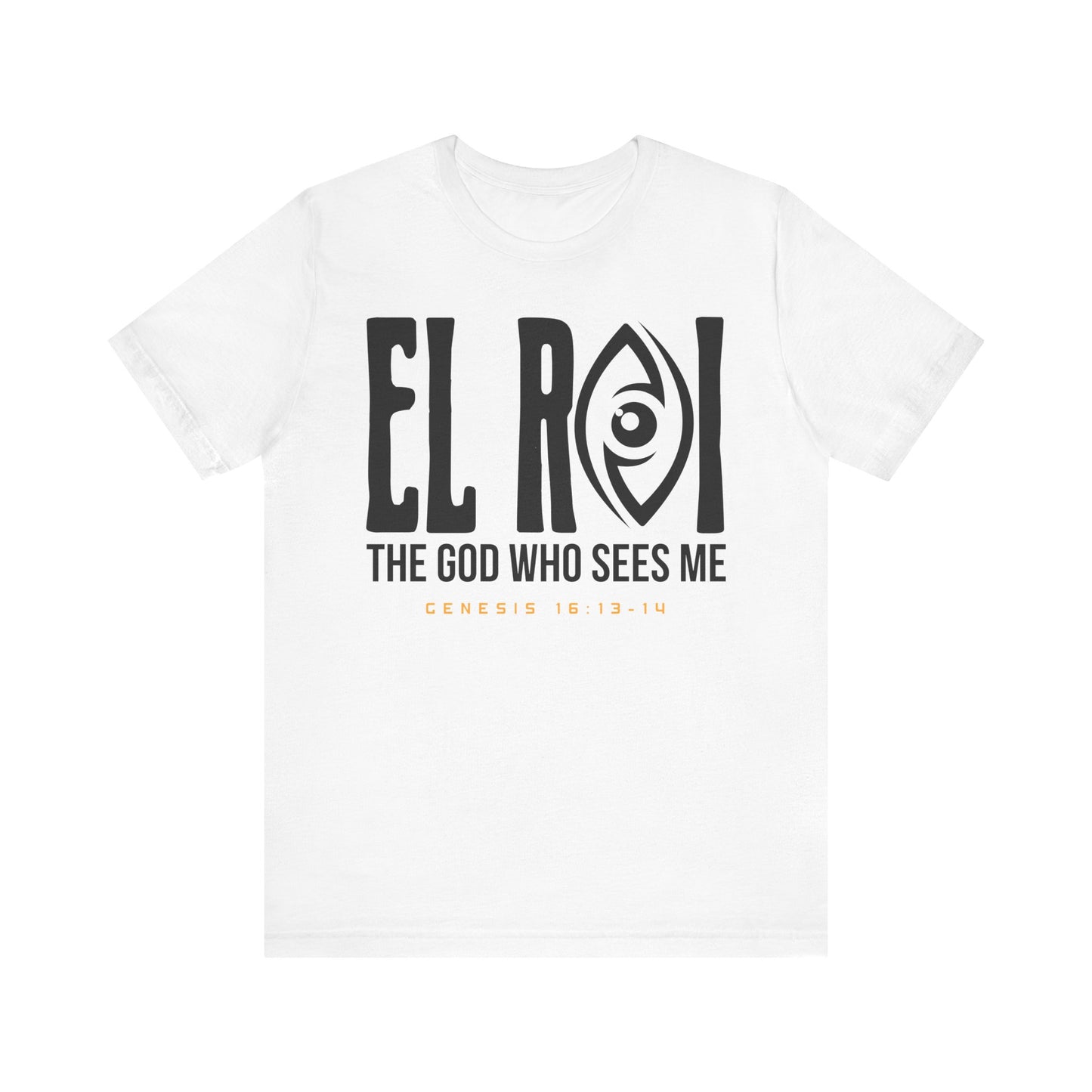 EL ROI Unisex Tee - The God That Sees Me - White Jersey Short Sleeve