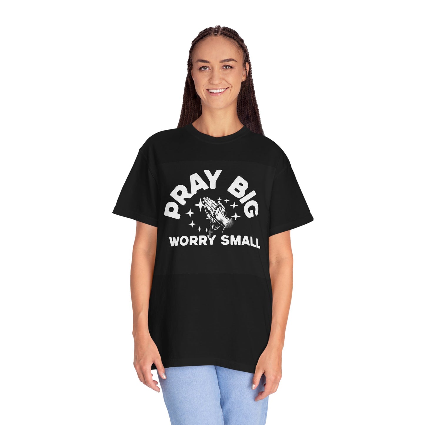 Motivational Unisex Garment-Dyed T-Shirt | "Pray Big, Worry Small"