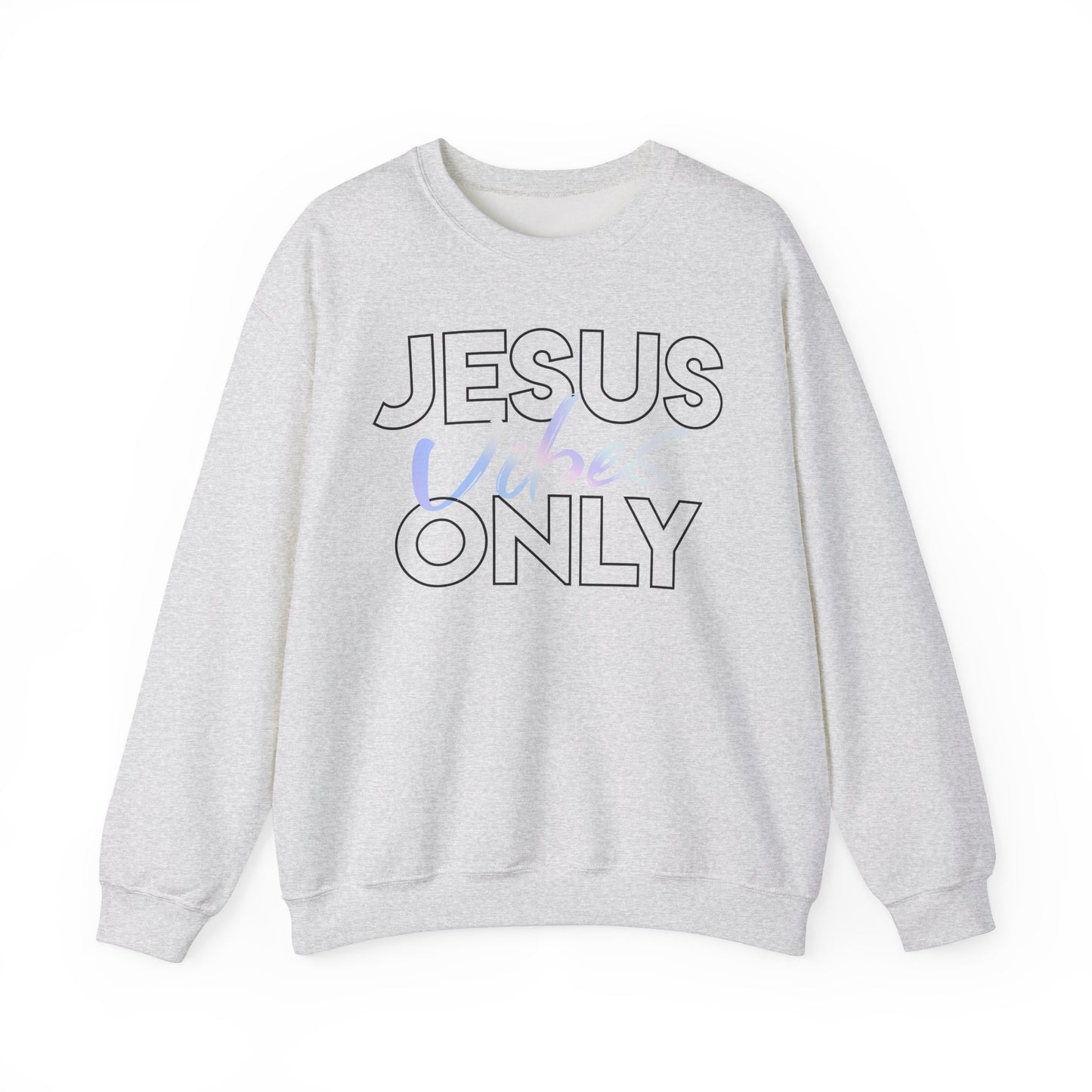 Jesus Vibes Only Sweatshirt