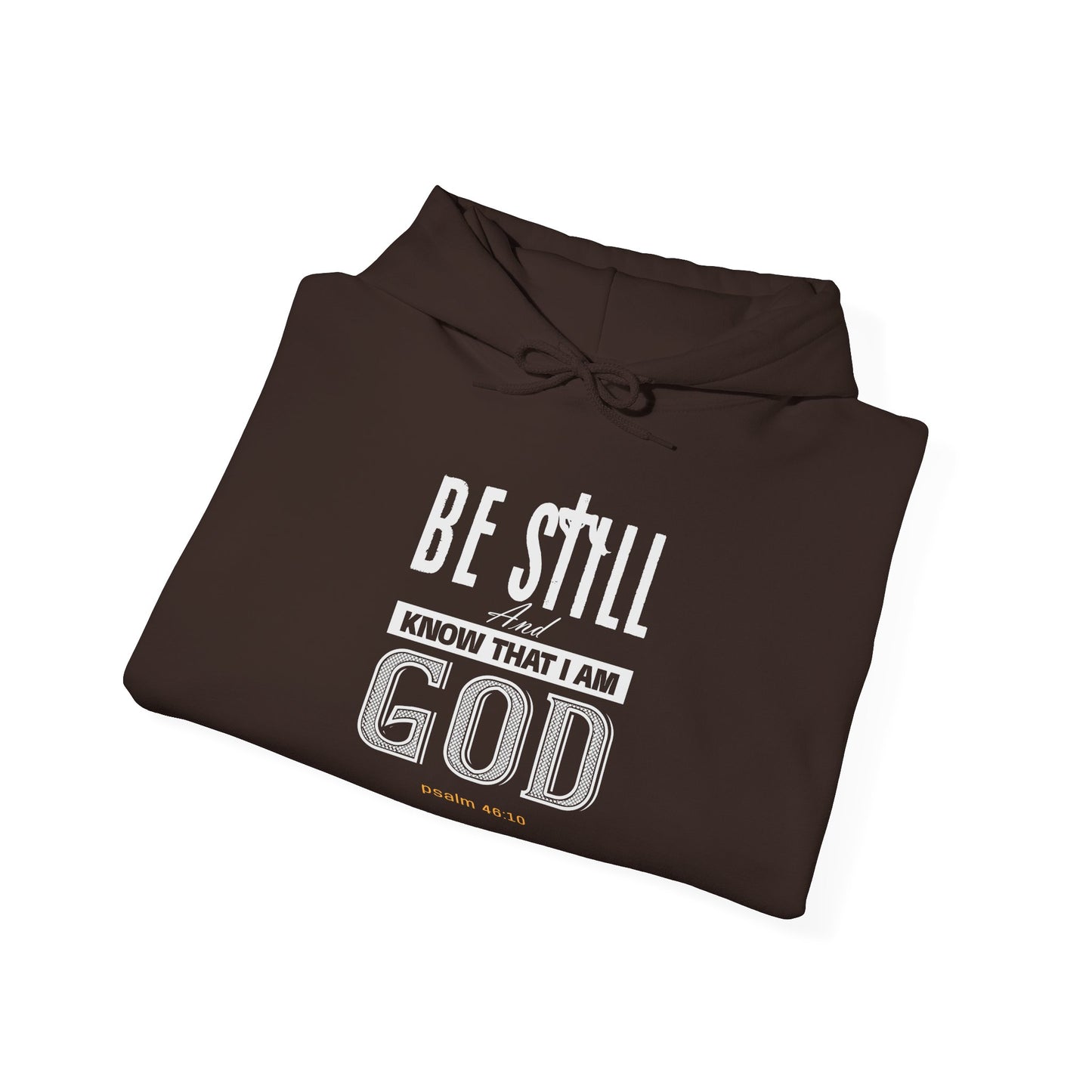 Christian Be Still And Know That I Am God Hoodie