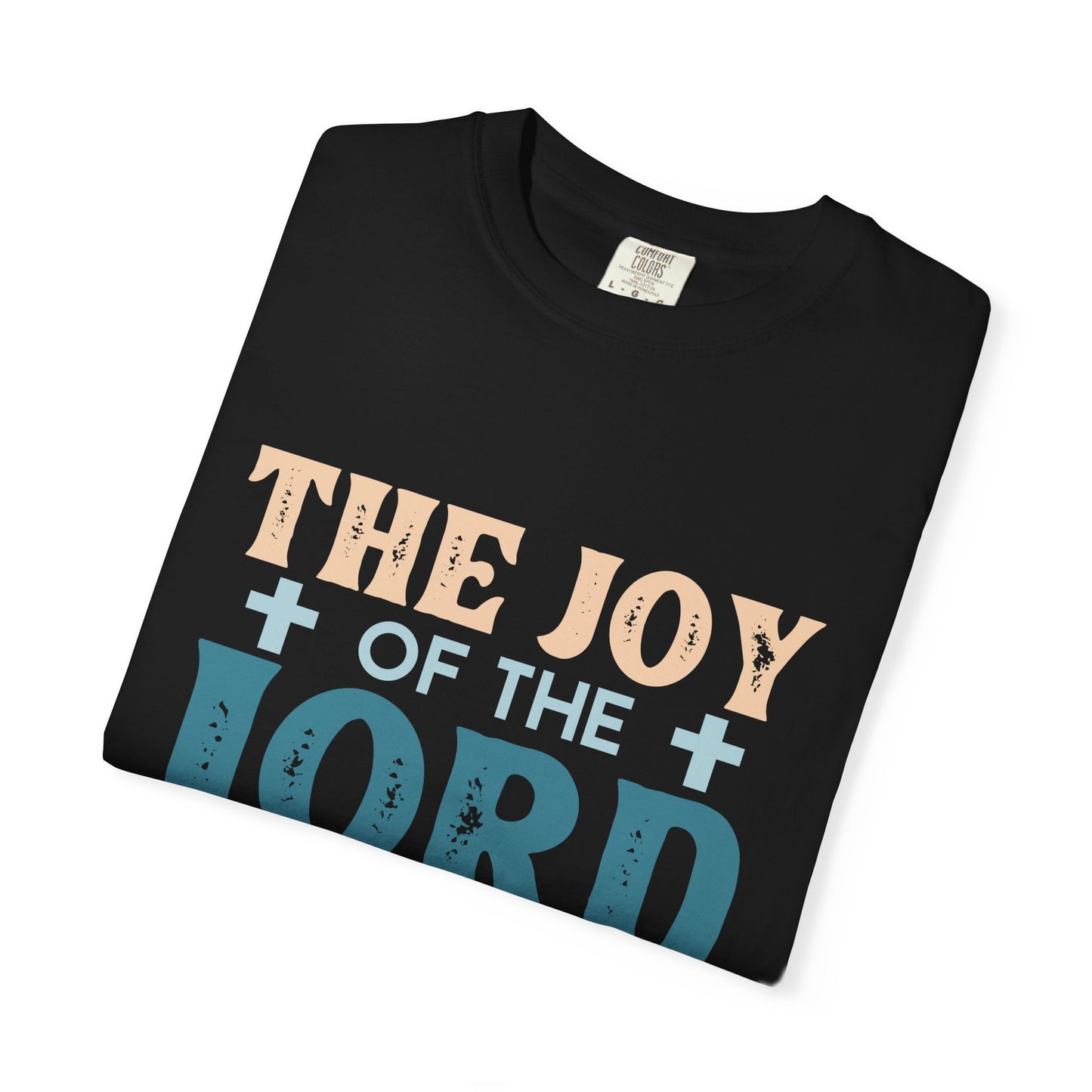Unisex Garment-Dyed T-Shirt - "The Joy of the Lord is Your Strength"
