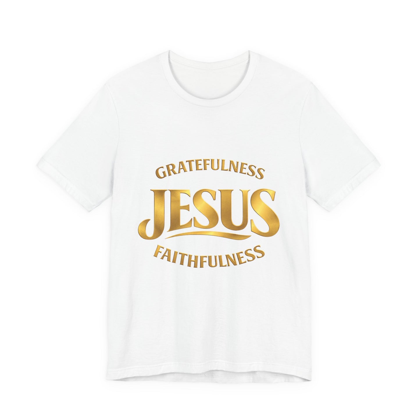 Gratefulness Jesus Faithfulness T-Shirt | Christian Faith Graphic Tee