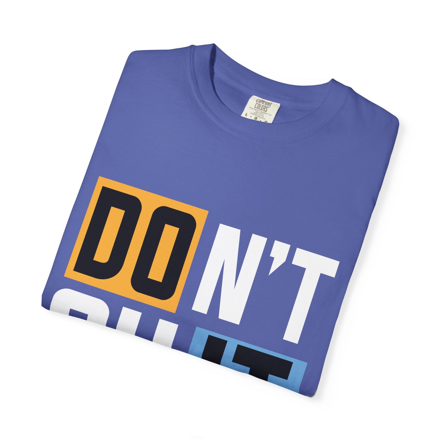 Motivational Unisex Garment-Dyed T-Shirt - 'Don't Quit, Do It' Inspirational Tee