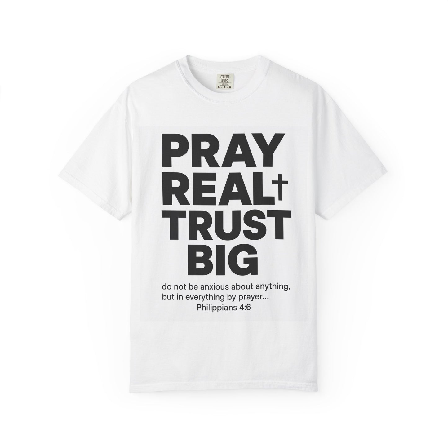 Faith-Inspired Unisex T-Shirt: PRAY REAL TRUST BIG, Christian Apparel
