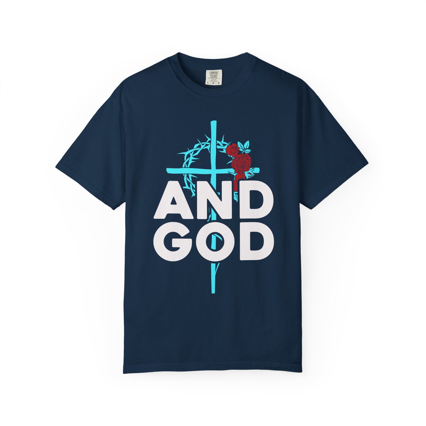 Unisex Garment-Dyed T-Shirt - "AND GOD" Floral Design - Casual Faith Apparel