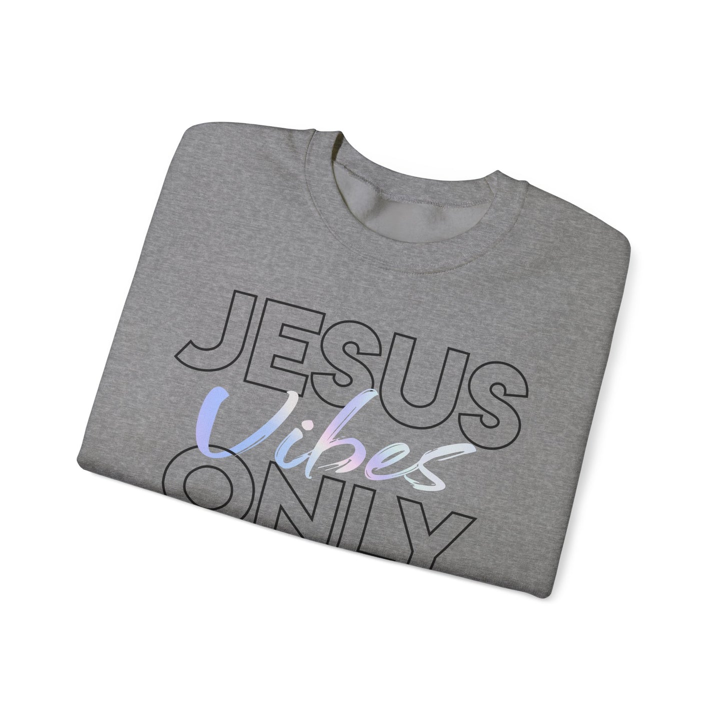 Jesus Vibes Only Sweatshirt