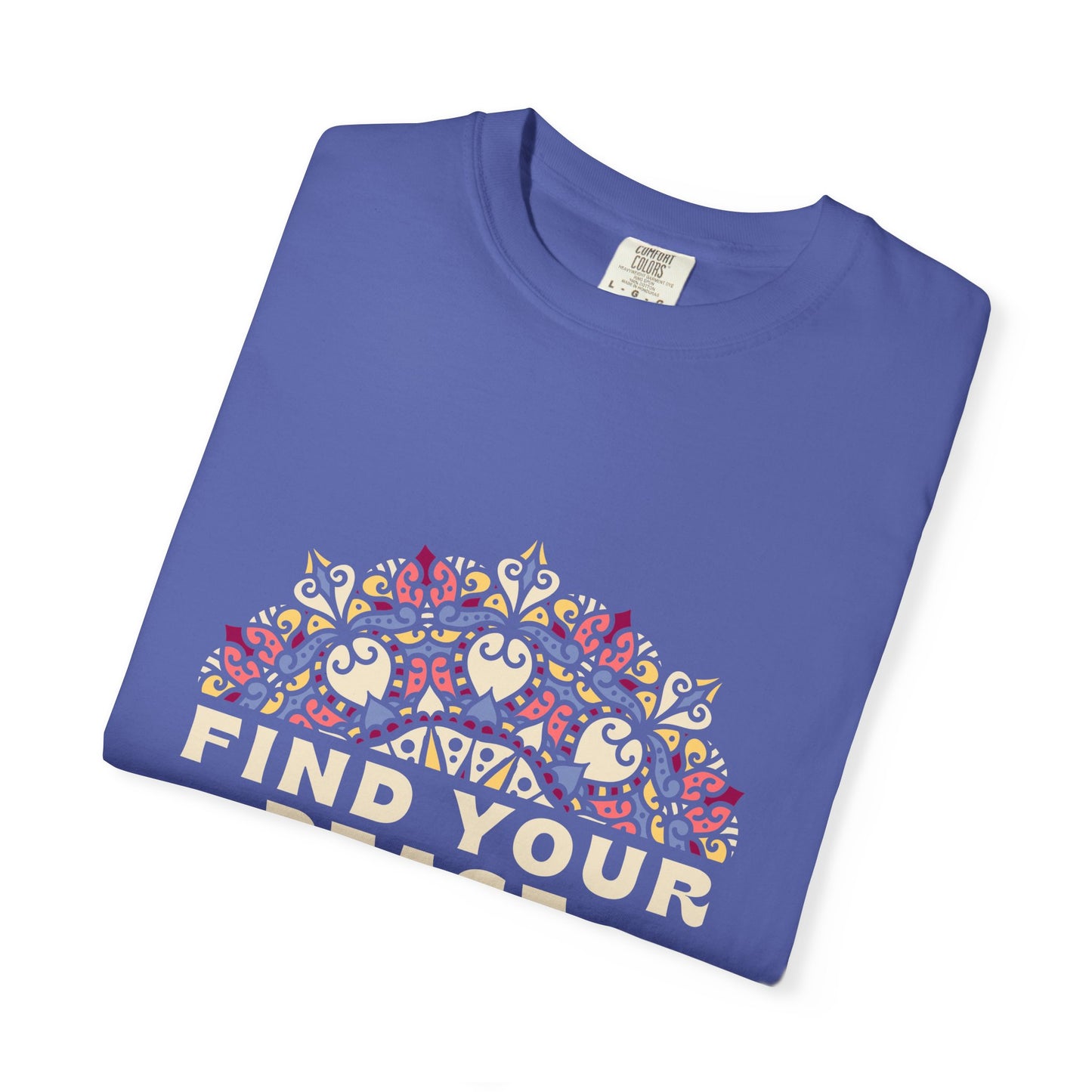 Find Your Peace Unisex Garment-Dyed T-Shirt – Relaxed Style for Mindfulness