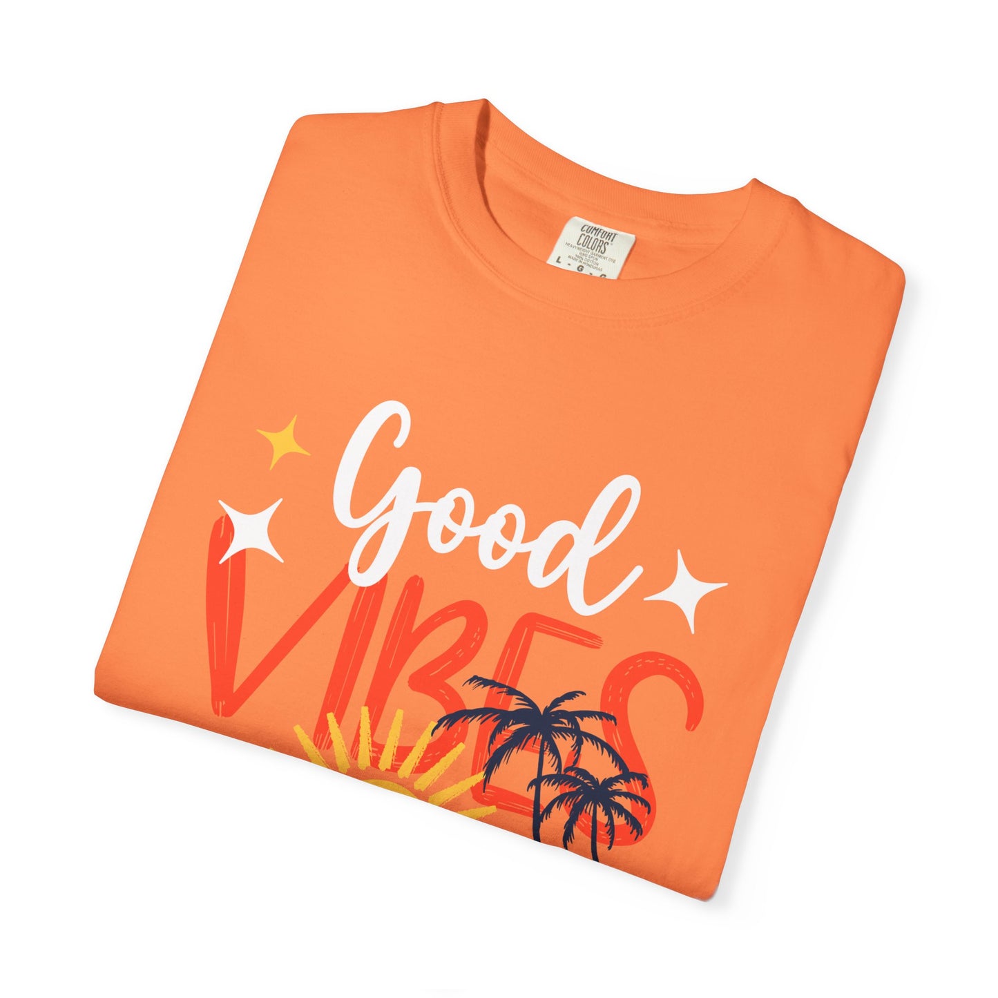 Good Vibes Only Unisex Garment-Dyed T-Shirt - Beachy Summer Style
