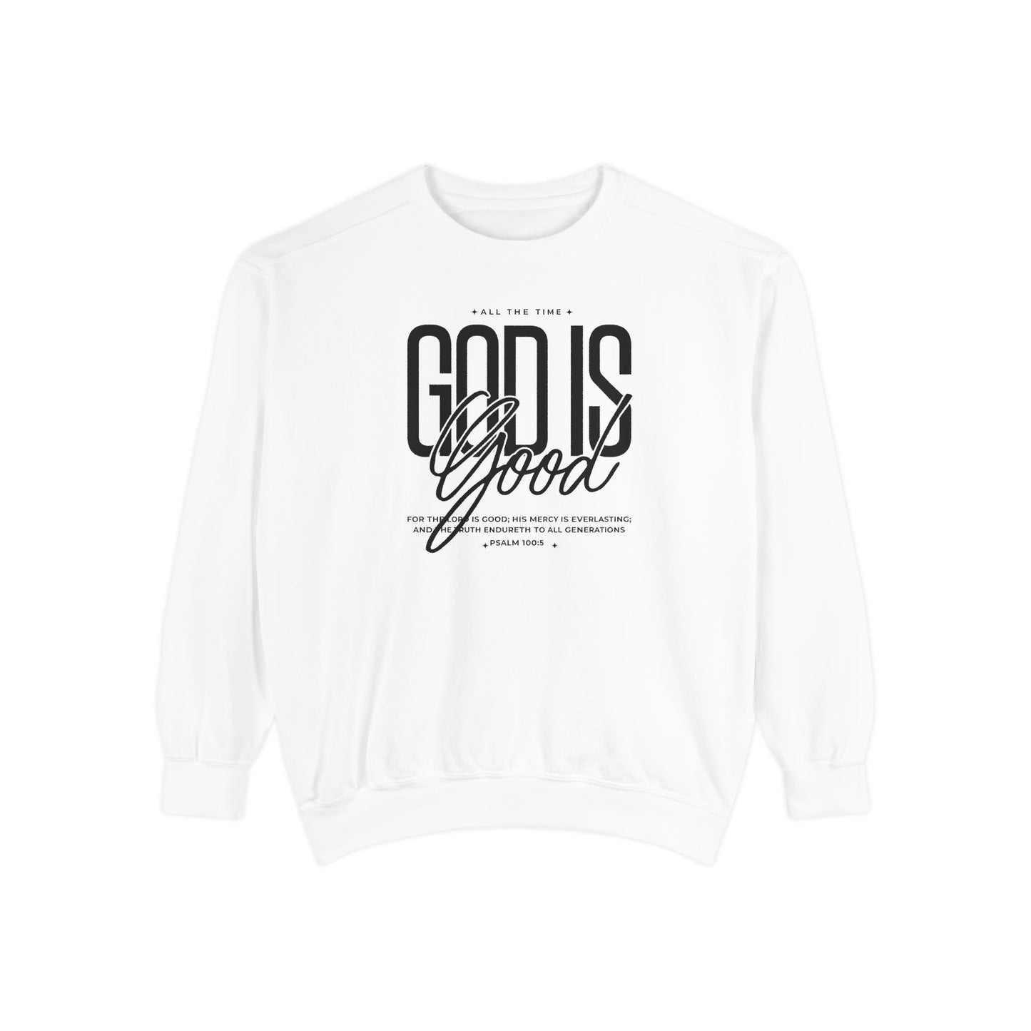 God is Good Sweatshirt