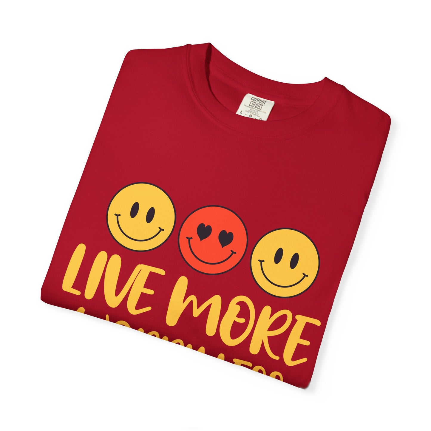 Live More Worry Less Unisex Garment-Dyed T-shirt