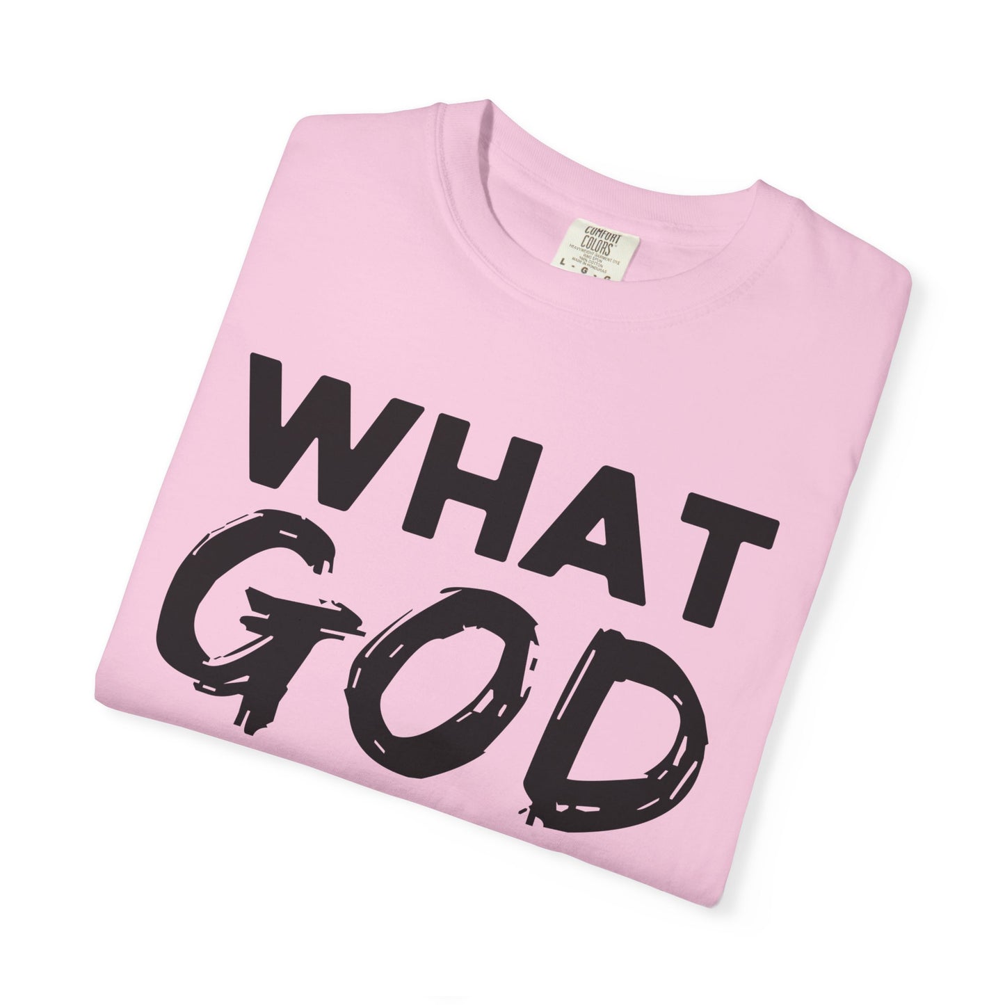 What God Cannot Do Unisex Garment-Dyed T-Shirt - Bold Statement Tee