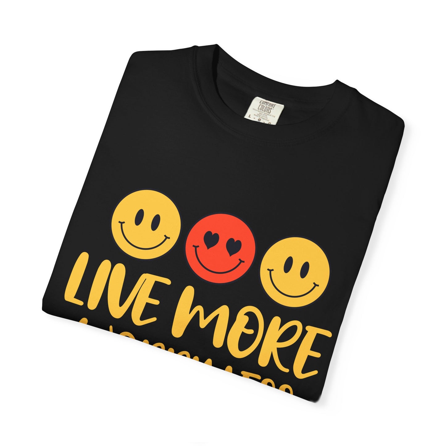 Live More Worry Less Unisex Garment-Dyed T-shirt