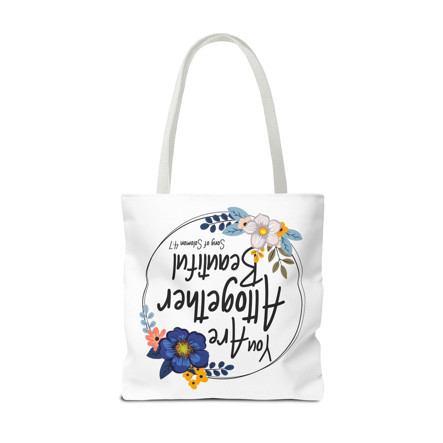 Inspirational Floral Tote Bag - "You Are Altogether Beautiful"