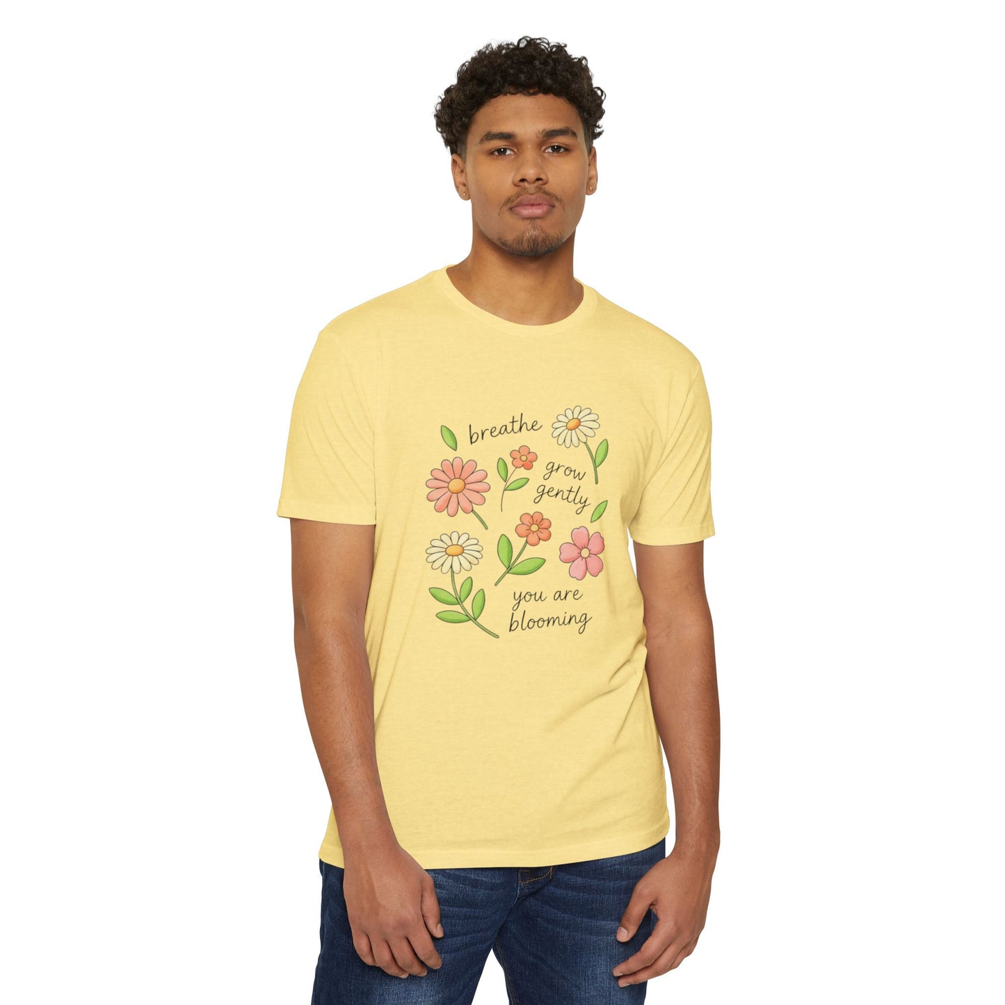 breathe grow gently you are blooming T-shirt | floral positive affirmation tee