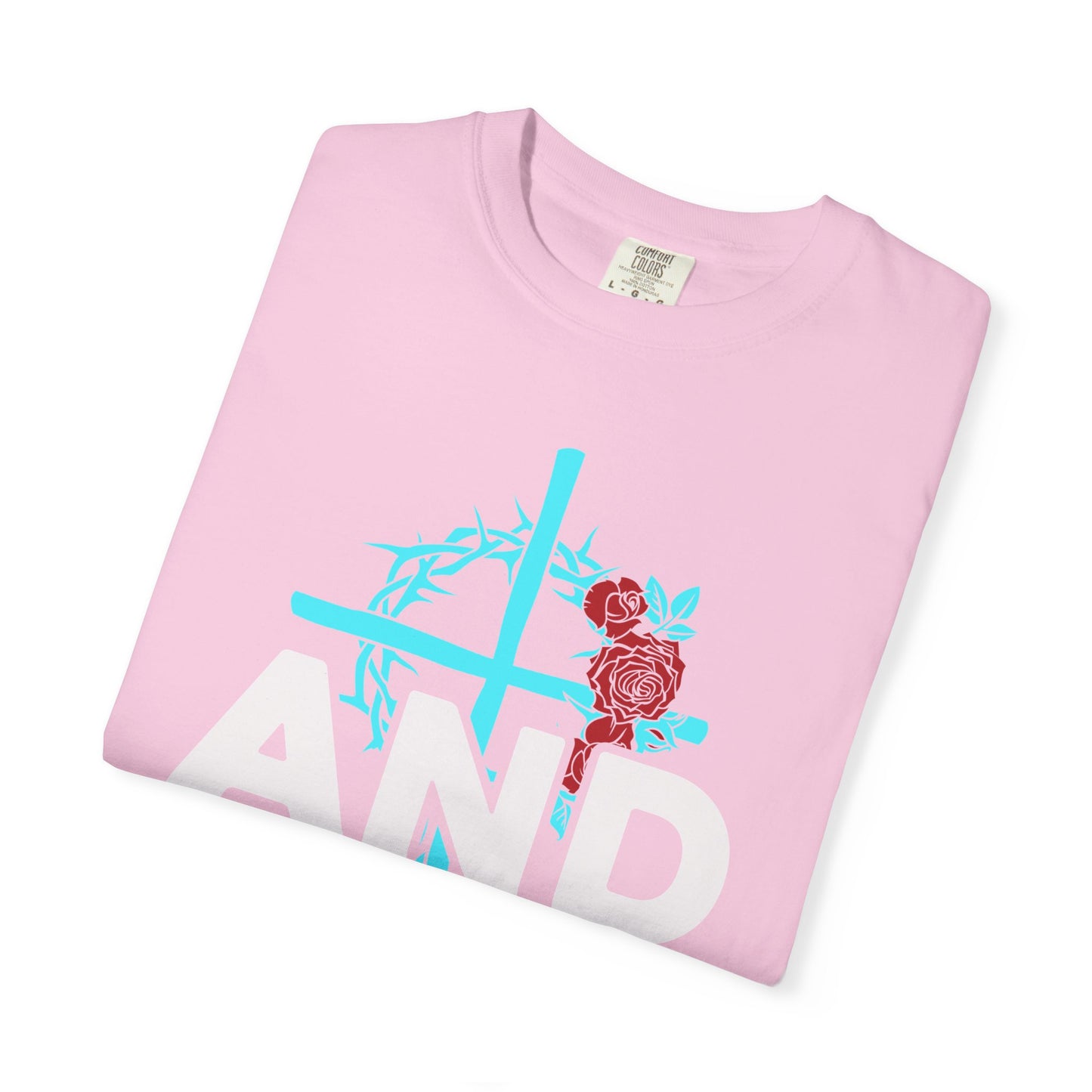 Unisex Garment-Dyed T-Shirt - "AND GOD" Floral Design - Casual Faith Apparel