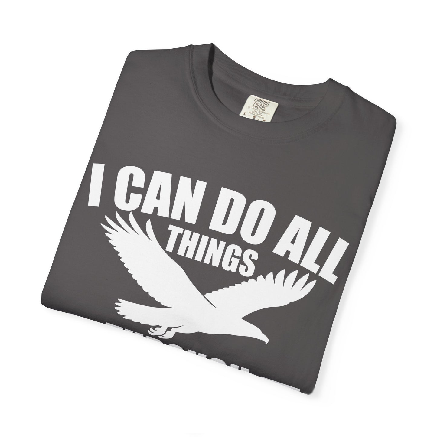 Inspirational Garment-Dyed T-Shirt - I Can Do All Things Through Christ | Motivational Tee, Faith-Based Gift, Unisex Apparel, Casual
