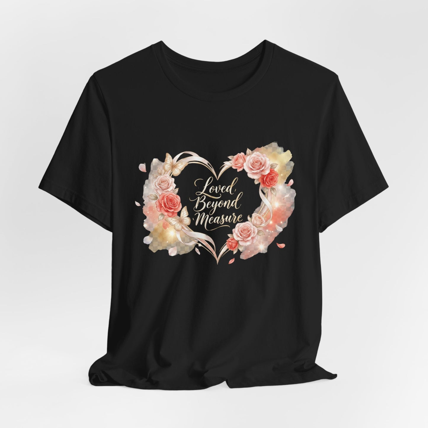 Loved Beyond Measure heart floral design T-shirt | memorial remembrance tee