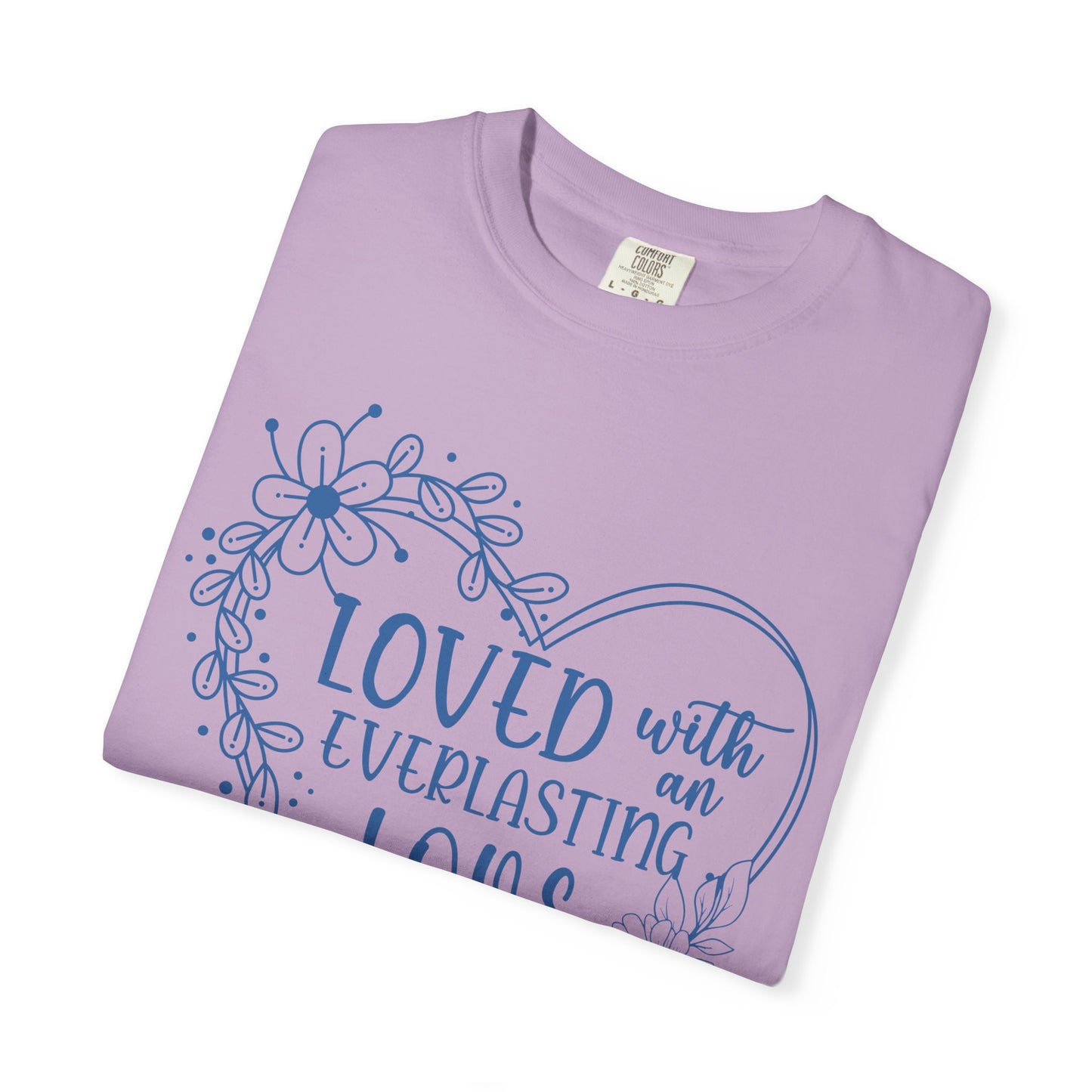 Loved with Everlasting Love T-Shirt for Faith and Love Celebrations