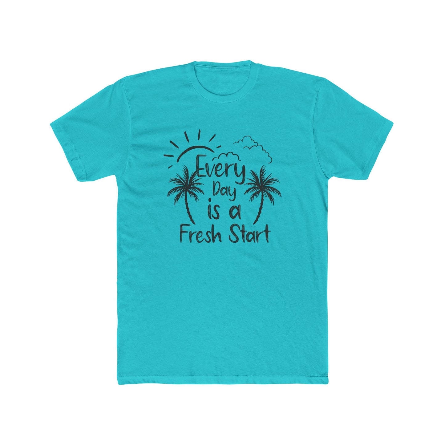 Every Day is a Fresh Start Unisex Cotton Crew Tee - Inspirational Graphic T-Shirt