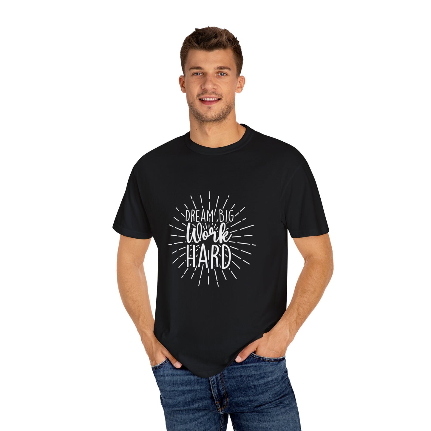 Dream Big Work Hard Unisex Garment-Dyed T-Shirt | Inspirational Tee for Motivation & Everyday Wear
