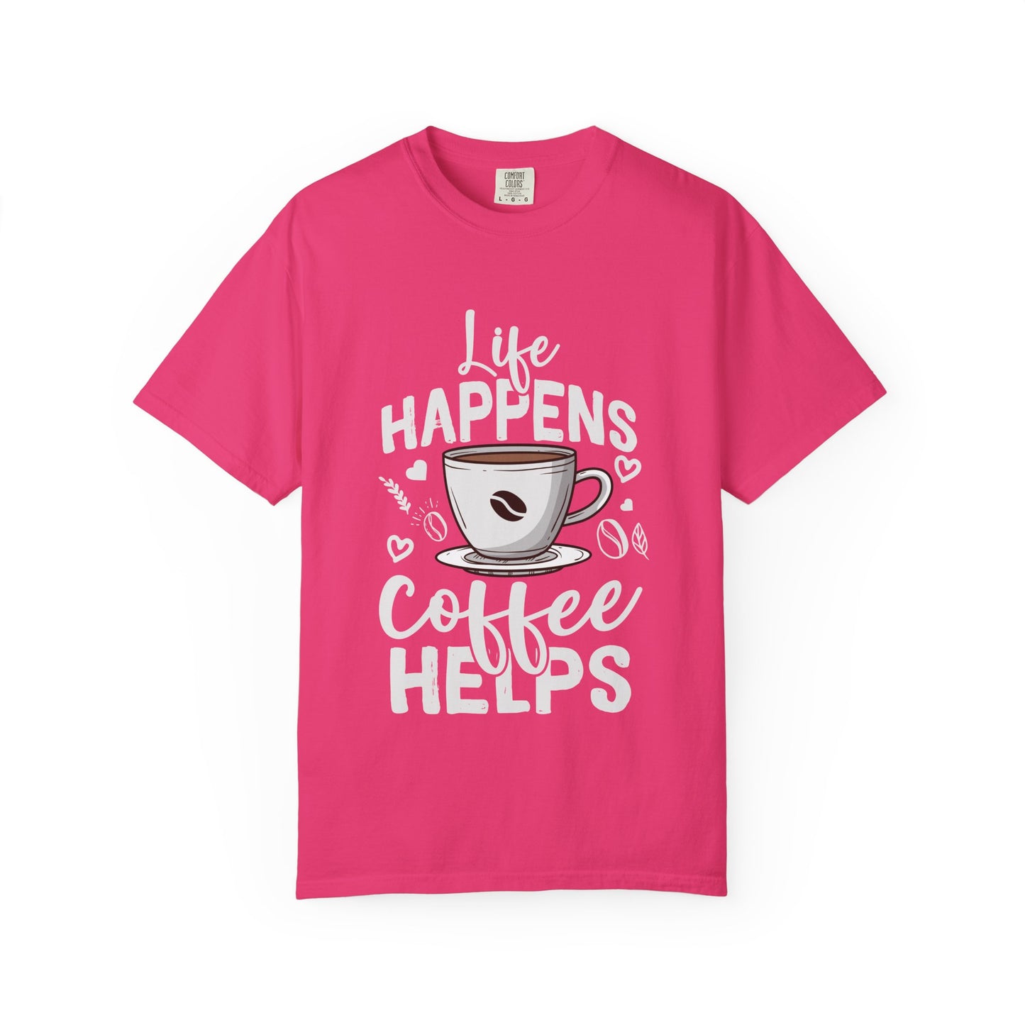 Coffee Lovers Unisex Garment-Dyed T-Shirt | Life Happens Coffee Helps