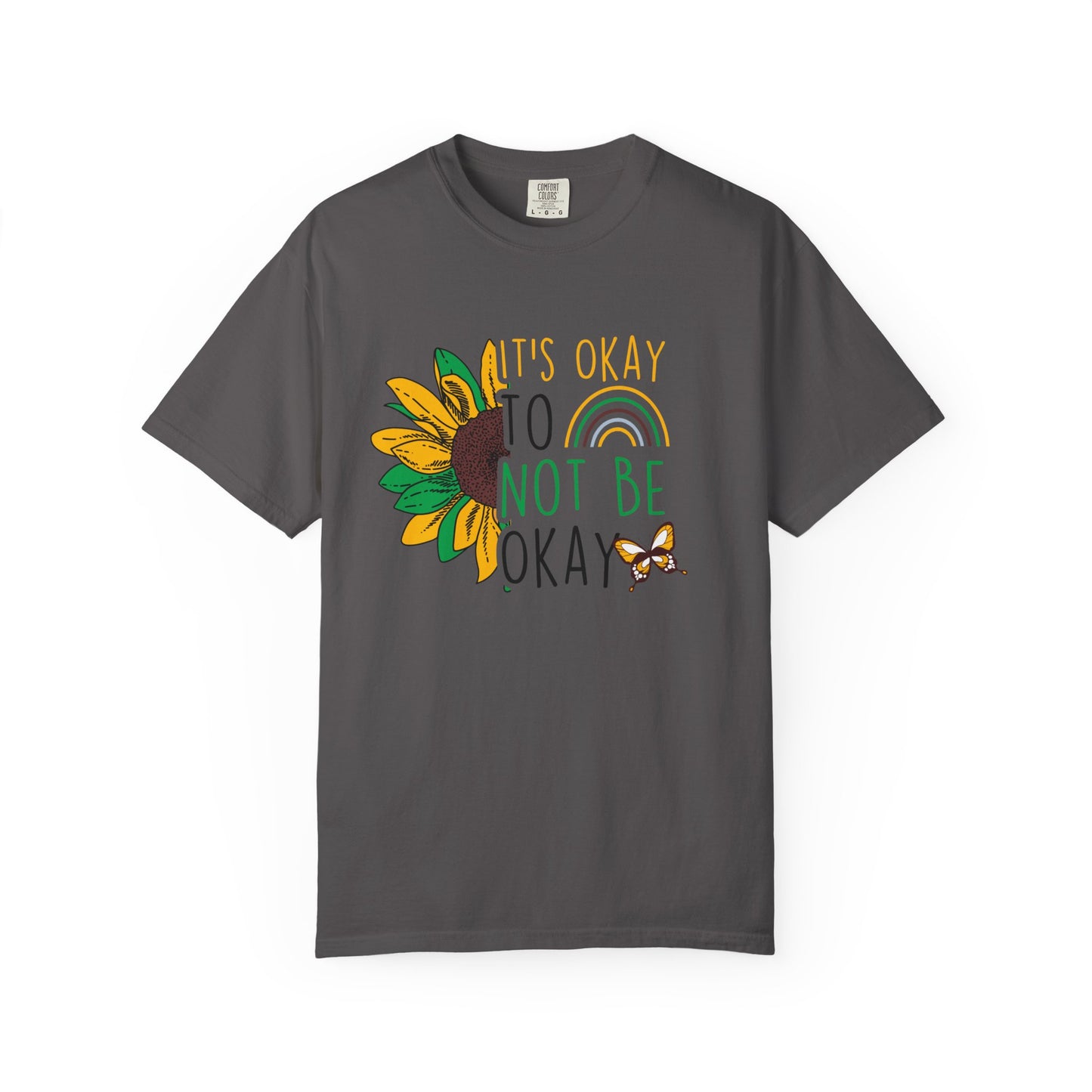 It's Okay to Not Be Okay T-Shirt | Unisex Garment-Dyed Tee | Perfect for Mental Health Awareness
