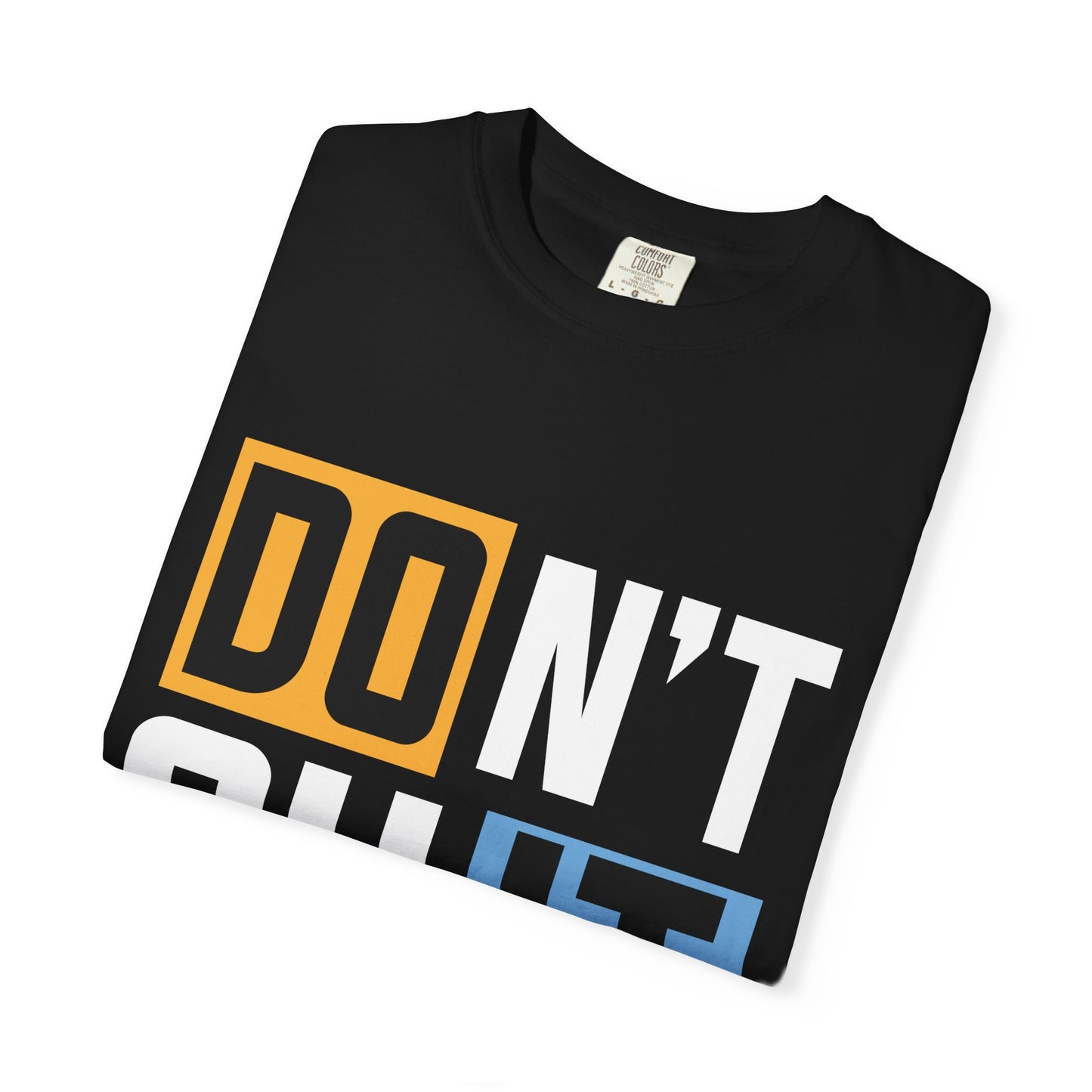 Motivational Unisex Garment-Dyed T-Shirt - 'Don't Quit, Do It' Inspirational Tee