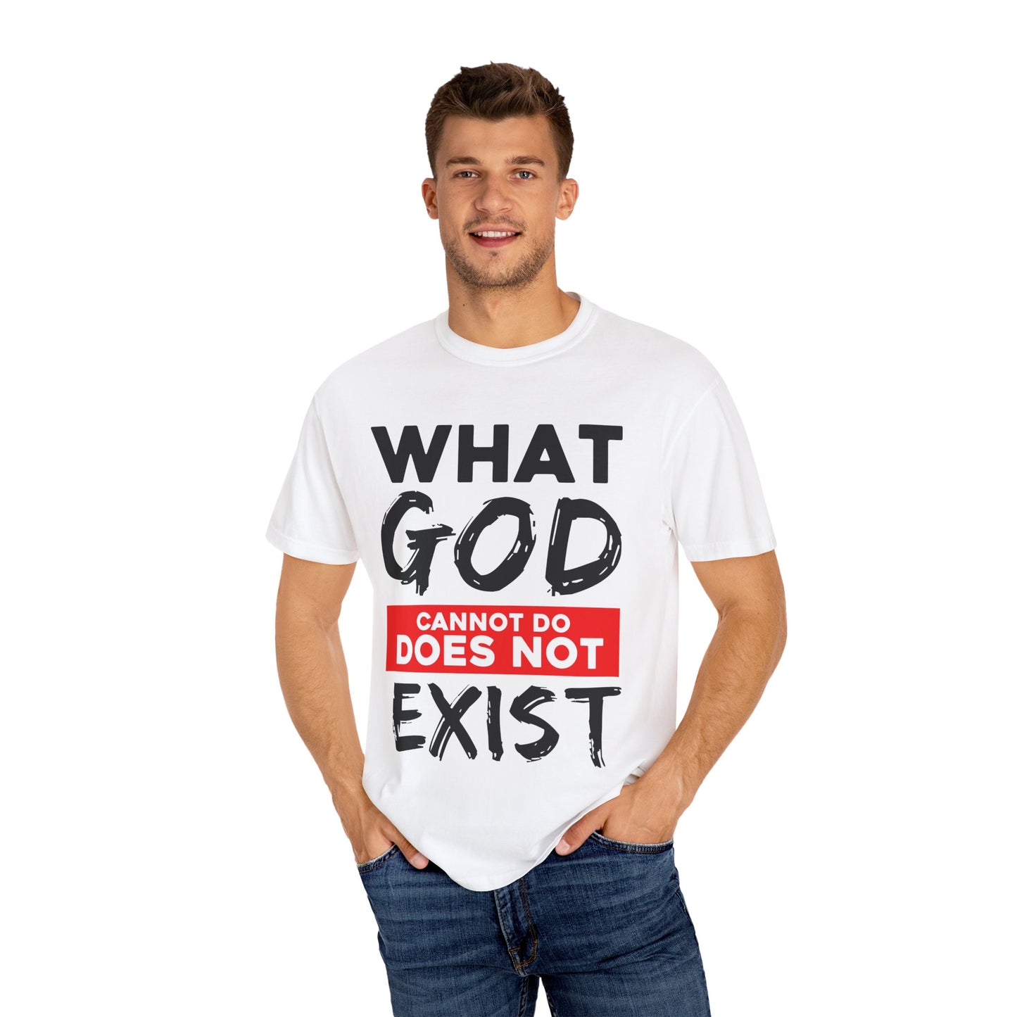 What God Cannot Do Unisex Garment-Dyed T-Shirt - Bold Statement Tee