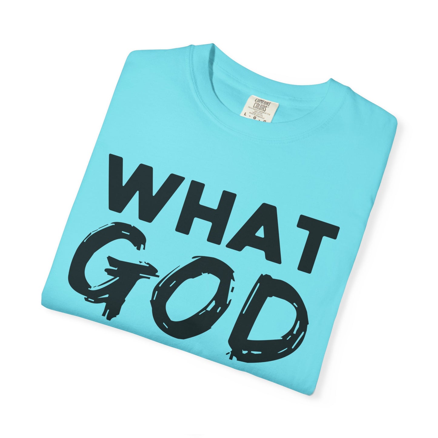 What God Cannot Do Unisex Garment-Dyed T-Shirt - Bold Statement Tee