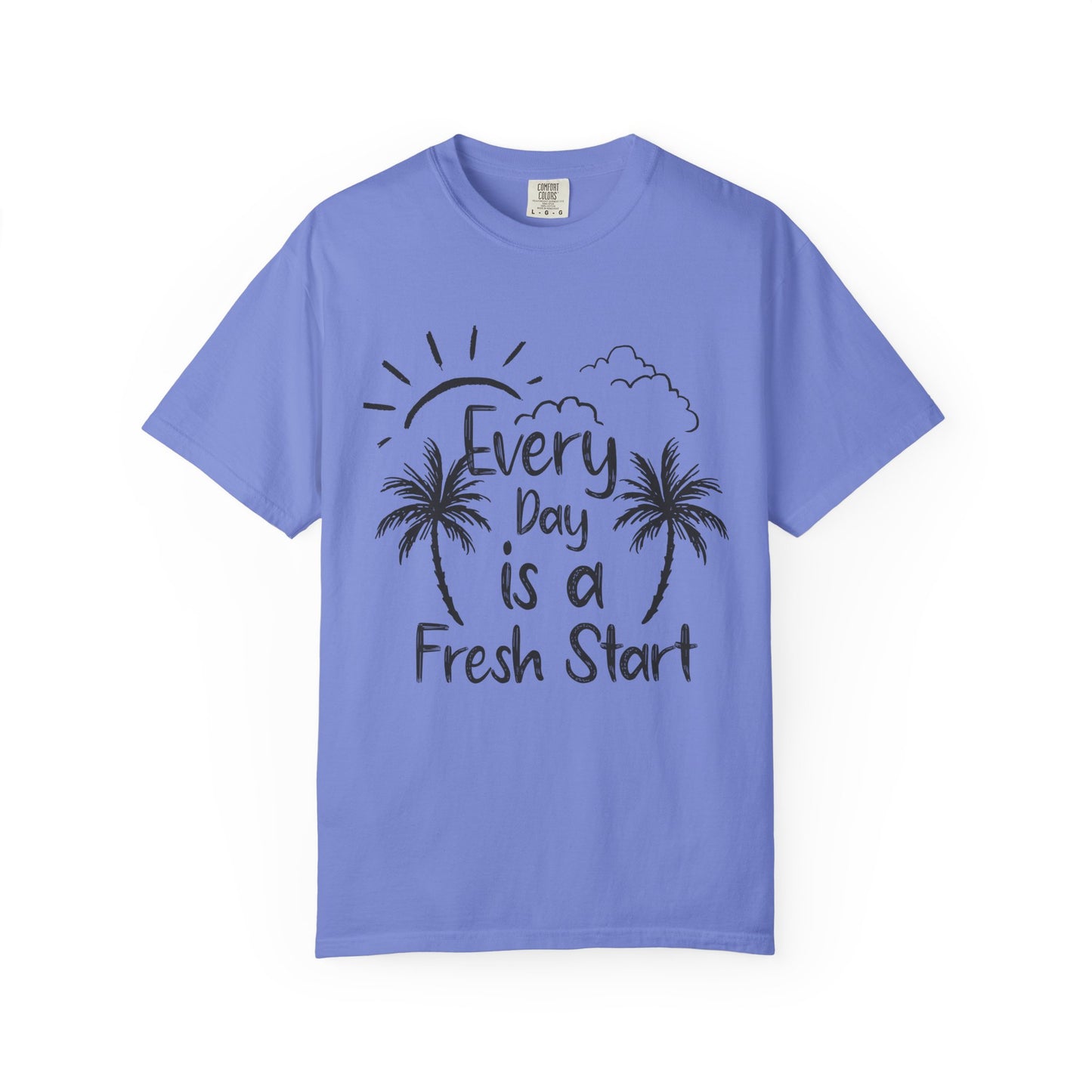 Every Day is a Fresh Start Unisex Garment-Dyed T-shirt