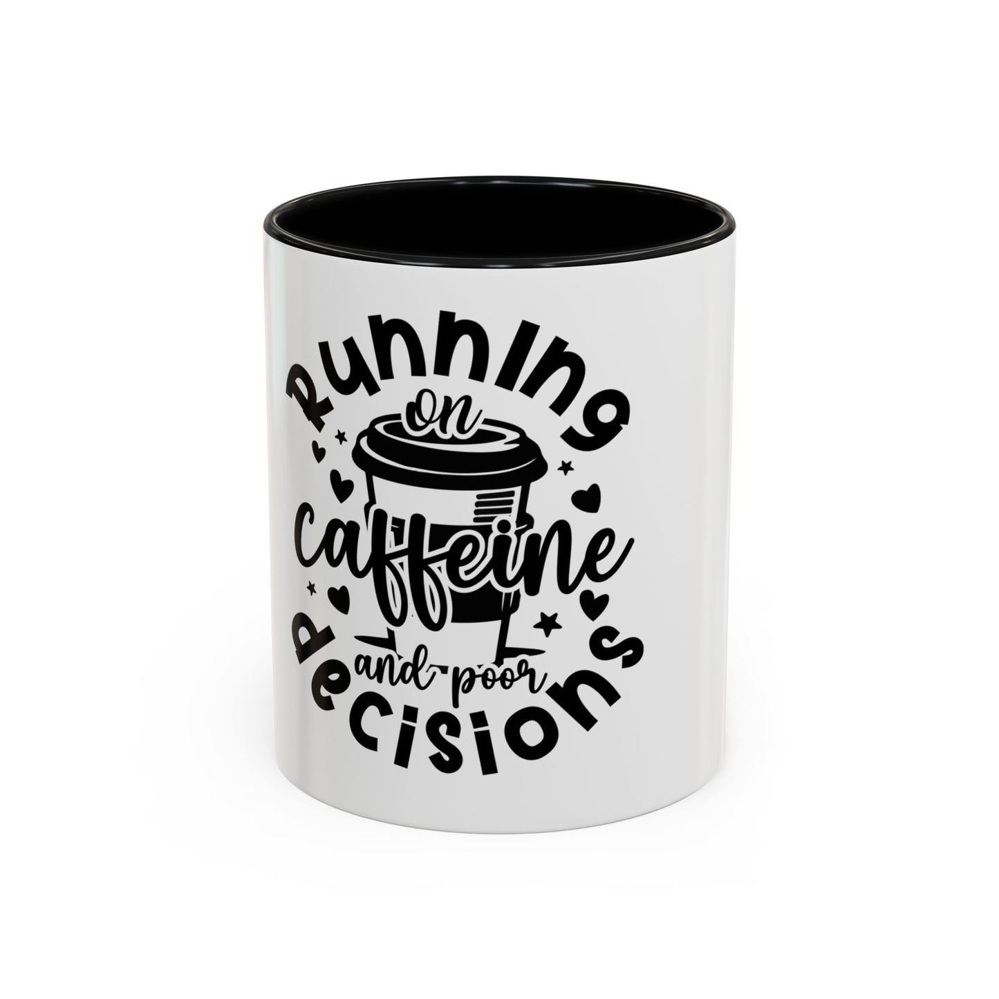 Humorous Caffeine Coffee Mug – "Running on Caffeine and Poor Decisions"