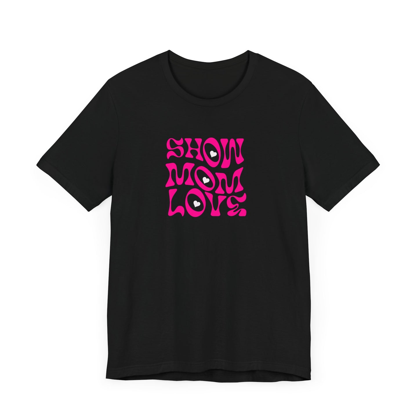 Show Mom Love Unisex Jersey Tee - Perfect Gift for Mother's Day