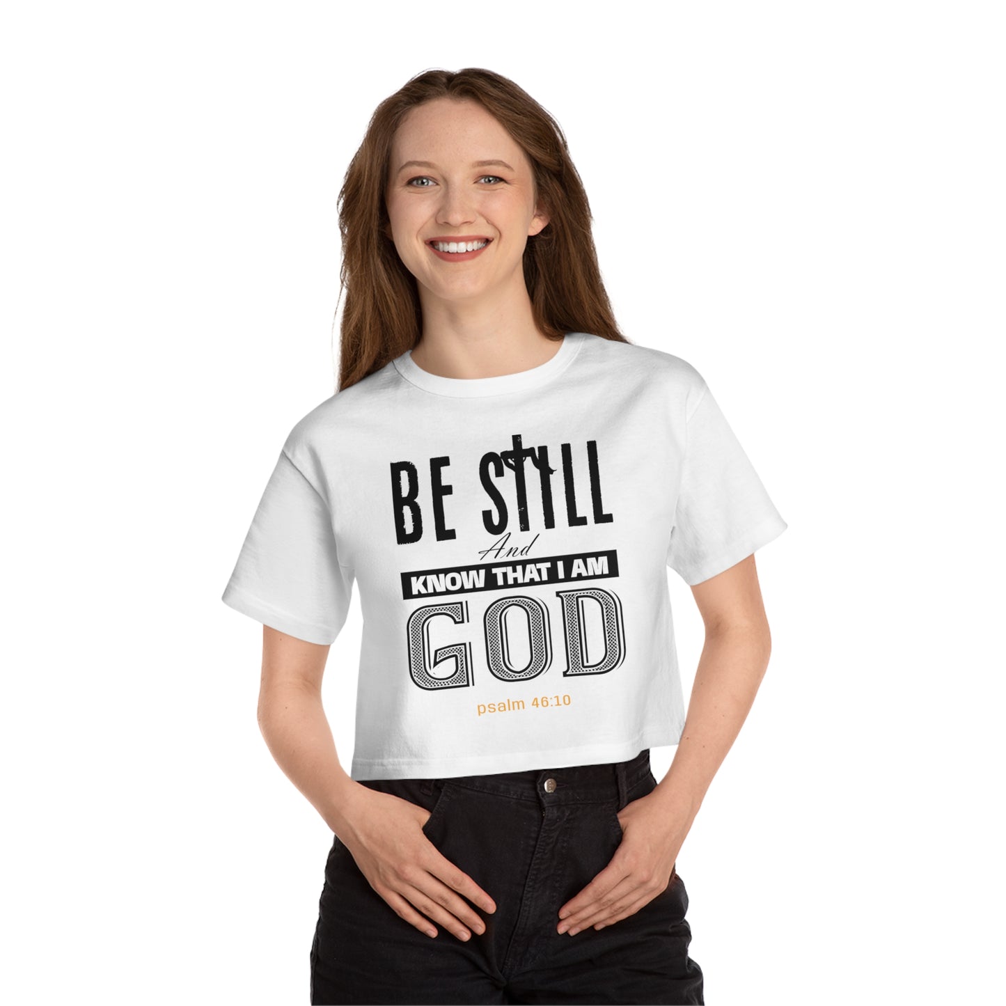 Be Still And Know That I Am God- Champion Cropped T-Shirt