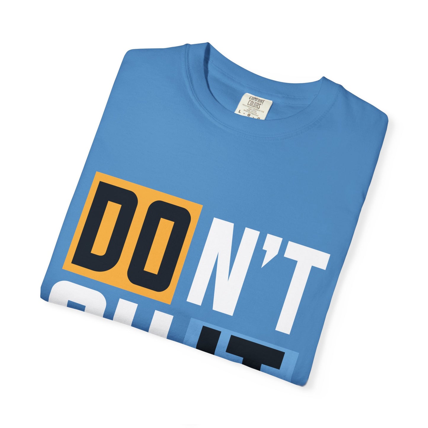 Motivational Unisex Garment-Dyed T-Shirt - 'Don't Quit, Do It' Inspirational Tee