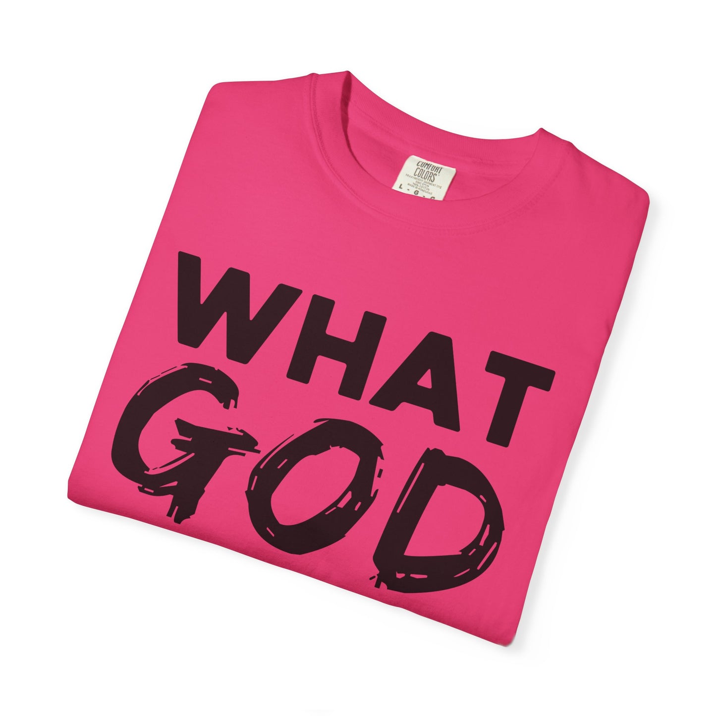 What God Cannot Do Unisex Garment-Dyed T-Shirt - Bold Statement Tee