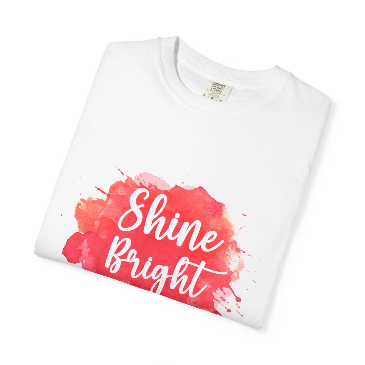 Shine Bright Unisex Garment-Dyed T-Shirt - Positive Vibes for Every Occasion