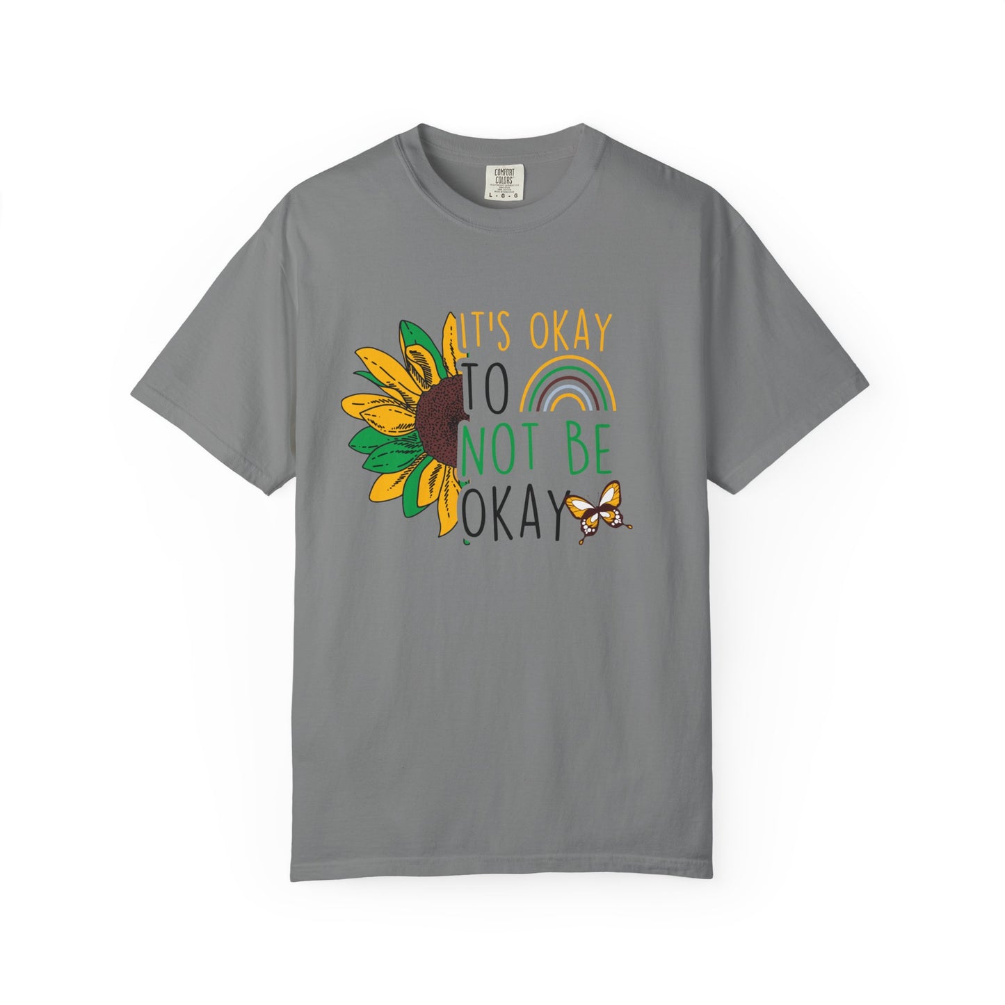 It's Okay to Not Be Okay T-Shirt | Unisex Garment-Dyed Tee | Perfect for Mental Health Awareness