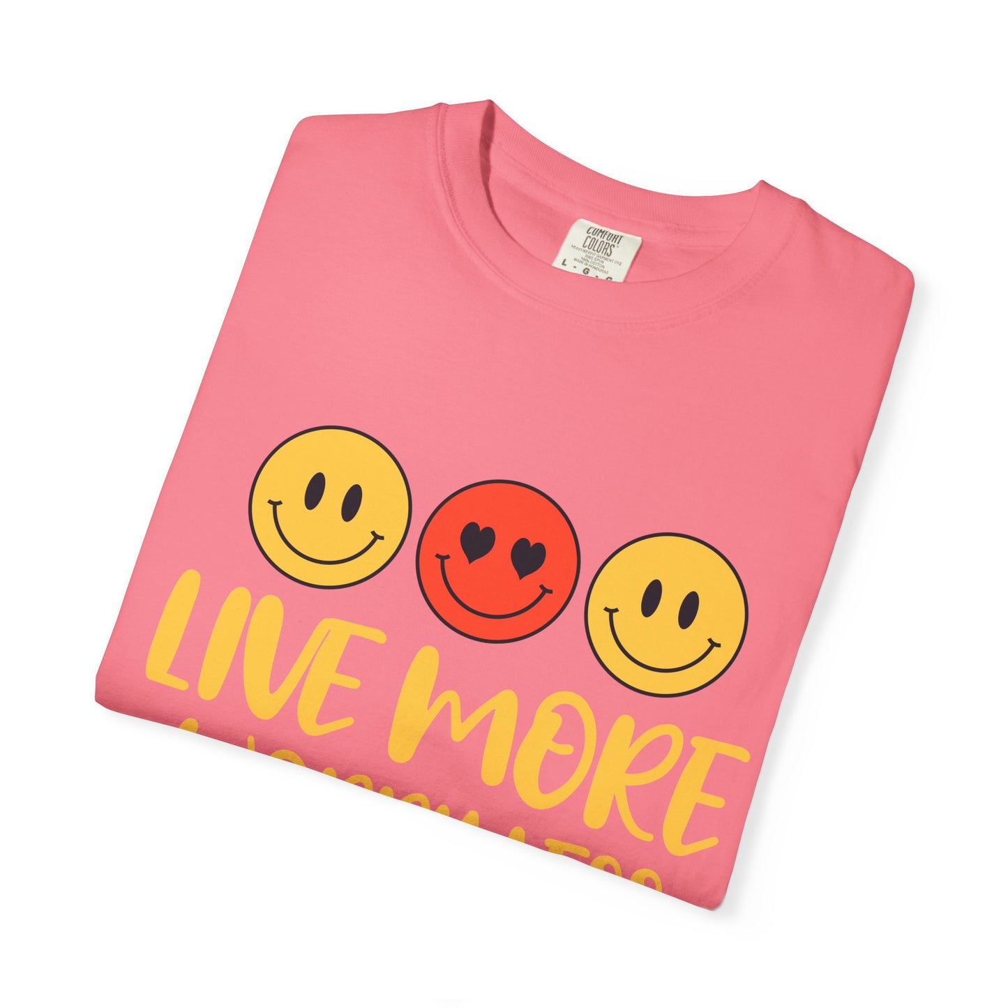Live More Worry Less Unisex Garment-Dyed T-shirt