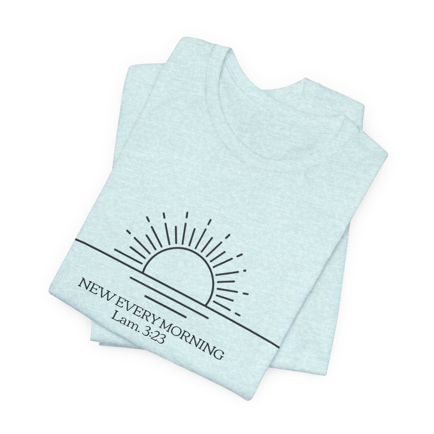 Rising Sun with Scripture New Every Morning Lam. 3:23 Tee