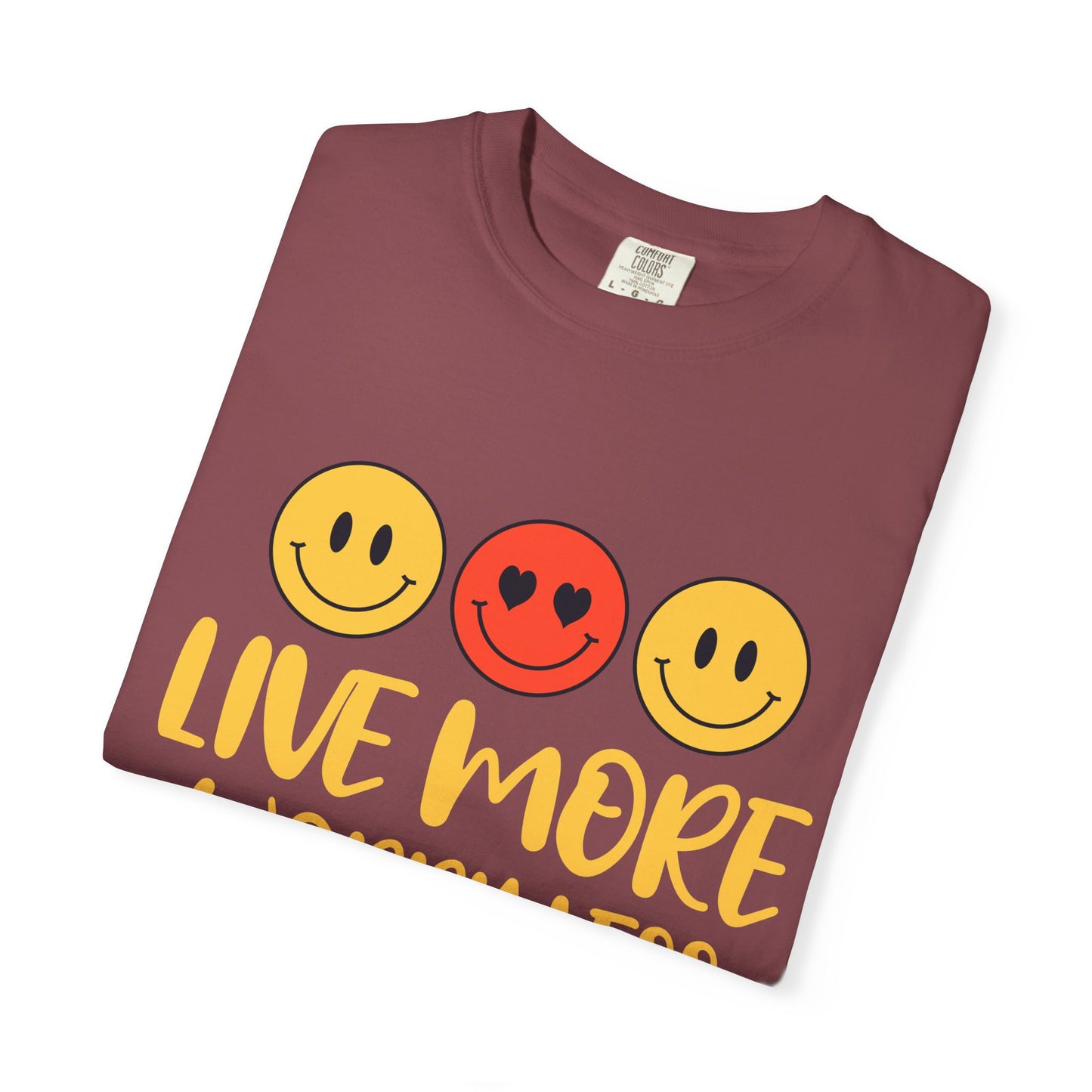 Live More Worry Less Unisex Garment-Dyed T-shirt