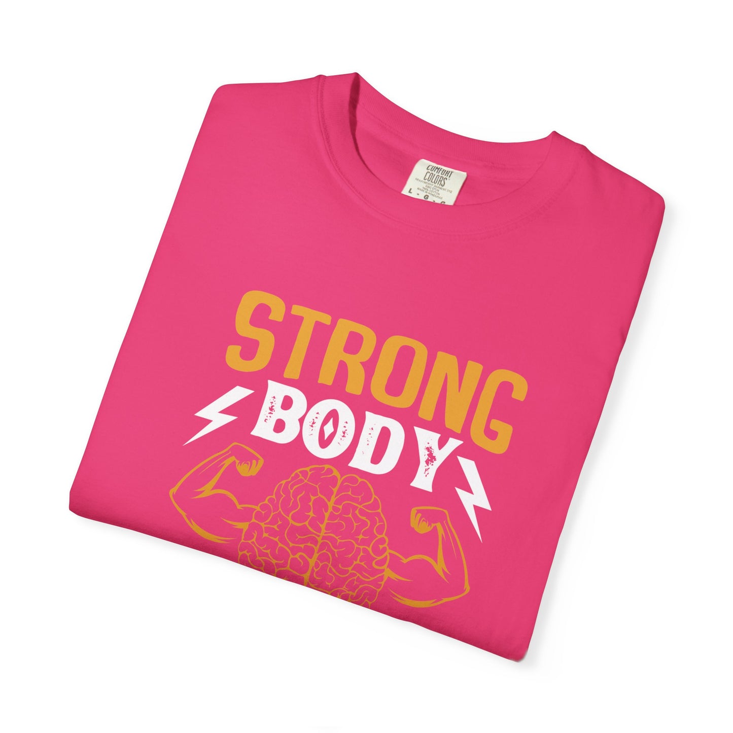 Strong Body Strong Mind Unisex Garment-Dyed T-Shirt