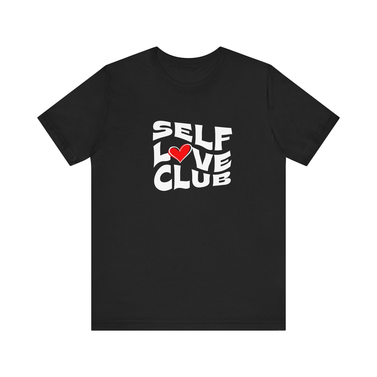 Self Love Club Unisex Tee - Positive Vibes T-Shirt