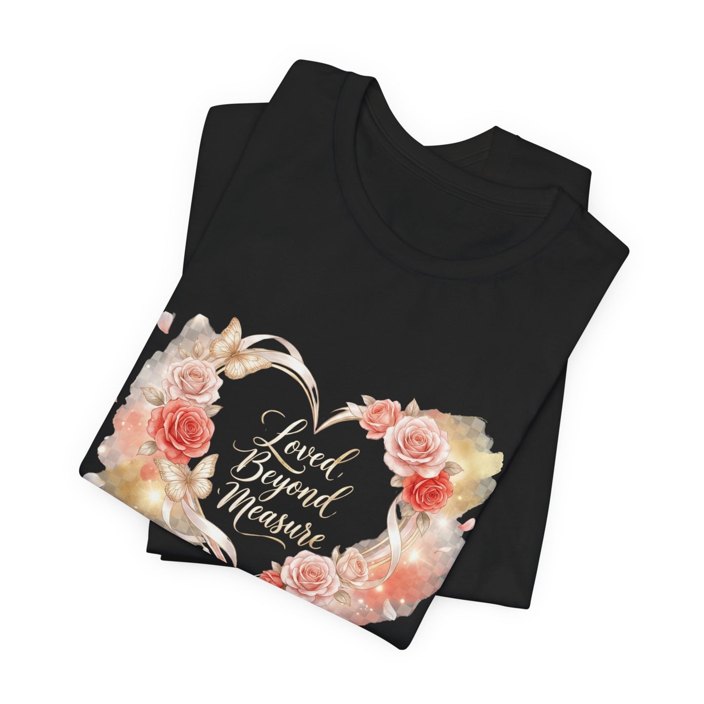 Loved Beyond Measure heart floral design T-shirt | memorial remembrance tee
