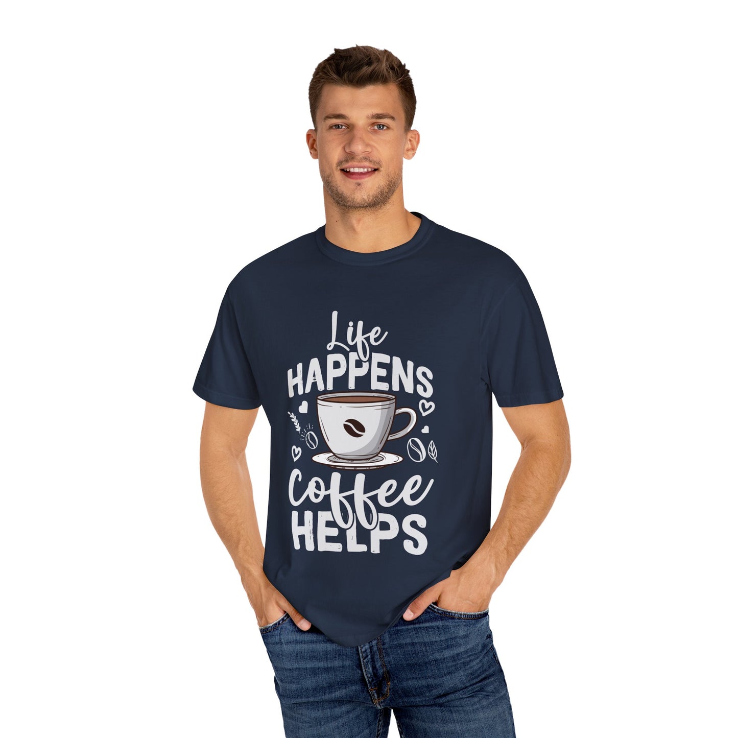 Coffee Lovers Unisex Garment-Dyed T-Shirt | Life Happens Coffee Helps